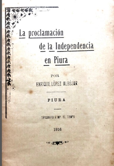 En 1916, Enrique López Albujar también escribió sobre la independencia de Piura.